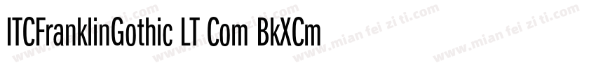 ITCFranklinGothic LT Com BkXCm Bold字体转换